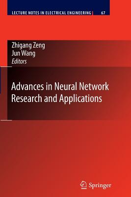 Advances in Neural Network Research and Applications - Zeng, Zhigang (Editor), and Wang, Jun (Editor)