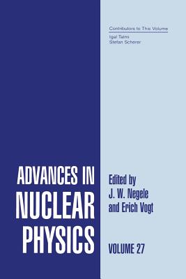 Advances in Nuclear Physics: Volume 27 - Negele, J W (Editor), and Vogt, Erich W (Editor)