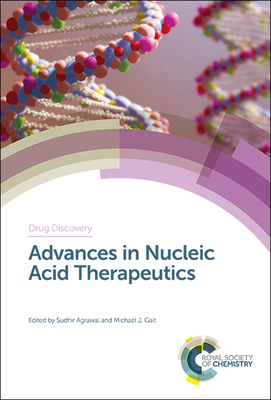 Advances in Nucleic Acid Therapeutics - Agrawal, Sudhir (Editor), and Gait, Michael J (Editor)