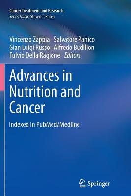 Advances in Nutrition and Cancer - Zappia, Vincenzo (Editor), and Panico, Salvatore (Editor), and Russo, Gian Luigi (Editor)