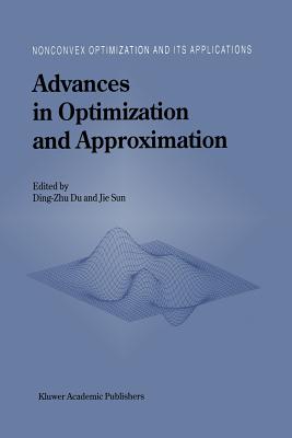 Advances in Optimization and Approximation - Ding-Zhu Du (Editor), and Jie Sun (Editor)