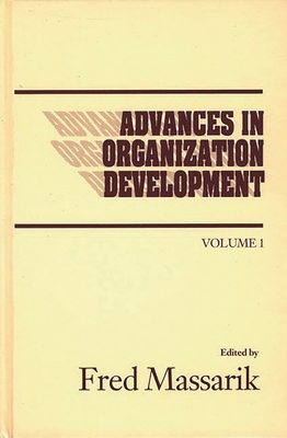 Advances in Organizational Development, Volume 1 - Massarik, Fred