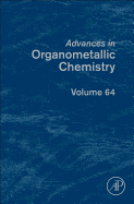 Advances in Organometallic Chemistry: Volume 64