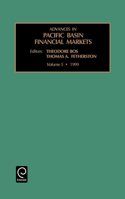 Advances in Pacific Basin Financial Markets - Bos, Theodore (Editor), and Fetherston, Thomas A (Editor)