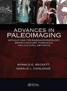 Advances in Paleoimaging: Applications for Paleoanthropology, Bioarchaeology, Forensics, and Cultural Artifacts