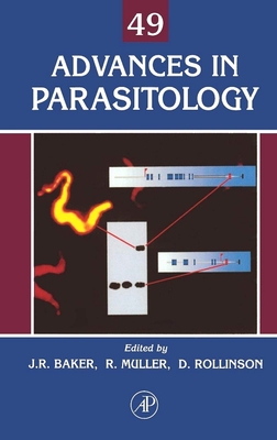 Advances in Parasitology: Volume 49 - Baker, John R, and Muller, Ralph, and Rollinson, David