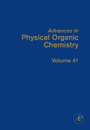 Advances in Physical Organic Chemistry: Volume 41