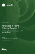 Advances in Plant Science Research: Celebrating Nanjing Forestry University's 120th Anniversary