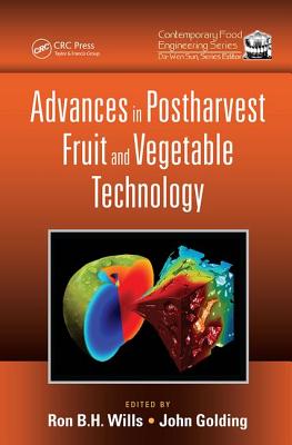 Advances in Postharvest Fruit and Vegetable Technology - Wills, Ron B H (Editor), and Golding, John (Editor)