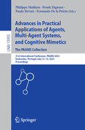 Advances in Practical Applications of Agents, Multi-Agent Systems, and Cognitive Mimetics. The PAAMS Collection: 21st International Conference, PAAMS 2023, Guimaraes, Portugal, July 12-14, 2023, Proceedings