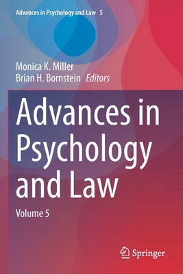 Advances in Psychology and Law: Volume 5 - Miller, Monica K. (Editor), and Bornstein, Brian H. (Editor)