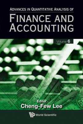 Advances in Quantitative Analysis of Finance and Accounting (Vol. 6) - Lee, Cheng Few (Editor)