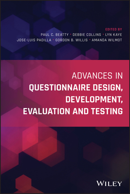 Advances in Questionnaire Design, Development, Evaluation and Testing - Beatty, Paul C. (Editor), and Collins, Debbie (Editor), and Kaye, Lyn (Editor)