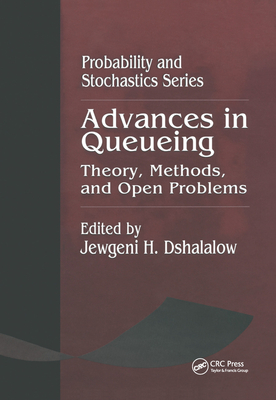 Advances in Queueing Theory, Methods, and Open Problems - Dshalalow, Jewgeni H.