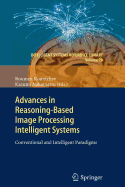 Advances in Reasoning-Based Image Processing Intelligent Systems: Conventional and Intelligent Paradigms - Kountchev, Roumen (Editor), and Nakamatsu, Kazumi (Editor)