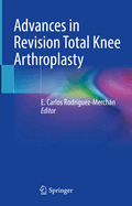 Advances in Revision Total Knee Arthroplasty