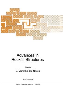 Advances in Rockfill Structures - Maranha Das Neves, E (Editor)