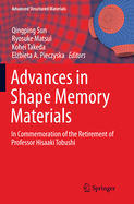 Advances in Shape Memory Materials: In Commemoration of the Retirement of Professor Hisaaki Tobushi