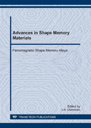 Advances in Shape Memory Materials: Magnetic Shape Memory Alloys: Special Topic Volume, Invited Papers Only