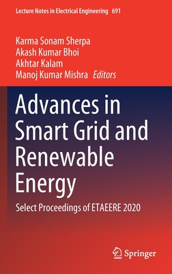 Advances in Smart Grid and Renewable Energy: Select Proceedings of Etaeere 2020 - Sherpa, Karma Sonam (Editor), and Bhoi, Akash Kumar (Editor), and Kalam, Akhtar (Editor)