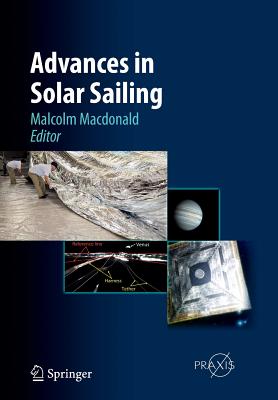 Advances in Solar Sailing - MacDonald, Malcolm (Editor)