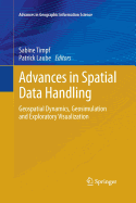 Advances in Spatial Data Handling: Geospatial Dynamics, Geosimulation and Exploratory Visualization