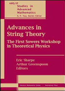 Advances in String Theory: The First Sowers Workshop in Theoretical Physics