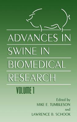 Advances in Swine in Biomedical Research - Schook, L B (Editor), and Tumbleson, M E (Editor)