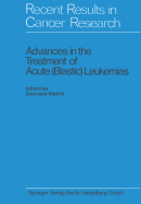 Advances in the Treatment of Acute (Blastic) Leukemias - Math?, Georges, and Loparo, Kenneth A