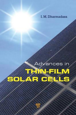 Advances in Thin-Film Solar Cells - Dharmadasa, I M