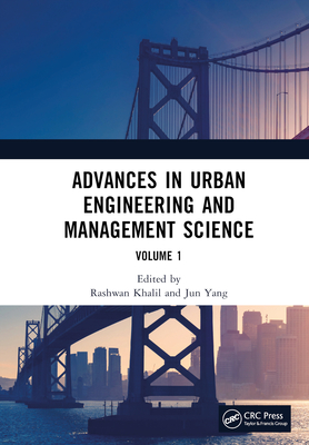 Advances in Urban Engineering and Management Science Volume 1: Proceedings of the 3rd International Conference on Urban Engineering and Management Science (ICUEMS 2022), Wuhan, China, 21-23 January 2022 - Khalil, Rashwan (Editor), and Yang, Jun (Editor)