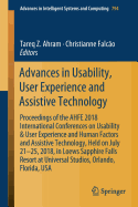 Advances in Usability, User Experience and Assistive Technology: Proceedings of the Ahfe 2018 International Conferences on Usability & User Experience and Human Factors and Assistive Technology, Held on July 21-25, 2018, in Loews Sapphire Falls Resort...
