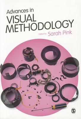 Advances in Visual Methodology - Pink, Sarah (Editor)