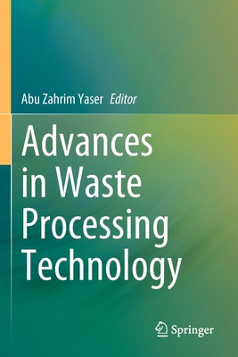 Advances in Waste Processing Technology - Yaser, Abu Zahrim (Editor)