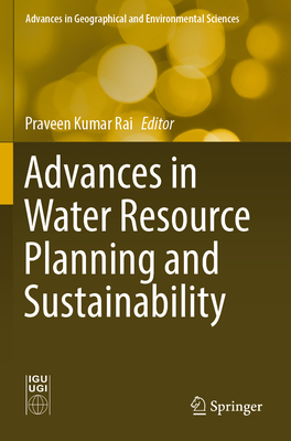 Advances in Water Resource Planning and Sustainability - Rai, Praveen Kumar (Editor)