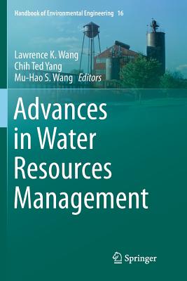 Advances in Water Resources Management - Wang, Lawrence K (Editor), and Yang, Chih Ted (Editor), and Wang, Mu-Hao S (Editor)