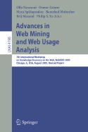 Advances in Web Mining and Web Usage Analysis: 7th International Workshop on Knowledge Discovery on the Web, Webkdd 2005, Chicago, Il, Usa, August 21, 2005, Revised Papers - Nasraoui, Olfa (Editor), and Zaiane, Osmar (Editor), and Spiliopoulou, Myra (Editor)
