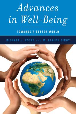 Advances in Well-Being: Toward a Better World - Estes, Richard J, and Sirgy, M Joseph