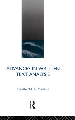 Advances in Written Text Analysis - Coulthard, Malcolm (Editor)