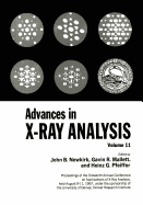 Advances in X-ray Analysis: Proceedings of the Sixteenth Annual Conference on Applications of X-Ray Analysis Held August 9-11, 1967 Volume 11