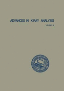 Advances in X-Ray Analysis: Volume 12: Proceedings of the Seventeenth Annual Conference on Applications of X-Ray Analysis Held August 21-23, 1968