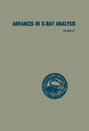 Advances in X-Ray Analysis: Volume 17: Proceedings of the Twenty-Second Annual Conference on Applications of X-Ray Analysis Held in Denver, August 22 24, 1973