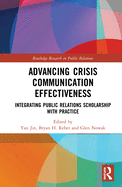 Advancing Crisis Communication Effectiveness: Integrating Public Relations Scholarship with Practice