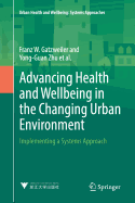 Advancing Health and Wellbeing in the Changing Urban Environment: Implementing a Systems Approach