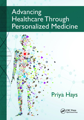 Advancing Healthcare Through Personalized Medicine - Hays, Priya