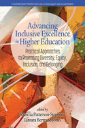 Advancing Inclusive Excellence in Higher Education: Practical Approaches to Promoting Diversity, Equity, Inclusion, and Belonging