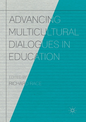 Advancing Multicultural Dialogues in Education - Race, Richard (Editor)