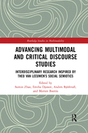 Advancing Multimodal and Critical Discourse Studies: Interdisciplinary Research Inspired by Theo Van Leeuwen's Social Semiotics