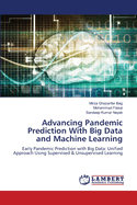 Advancing Pandemic Prediction With Big Data and Machine Learning