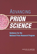 Advancing Prion Science: Guidance for the National Prion Research Program